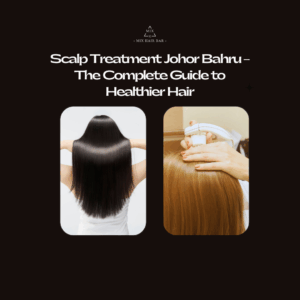Scalp Treatment Johor Bahru