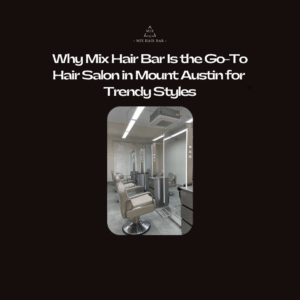 Hair Salon in Mount Austin