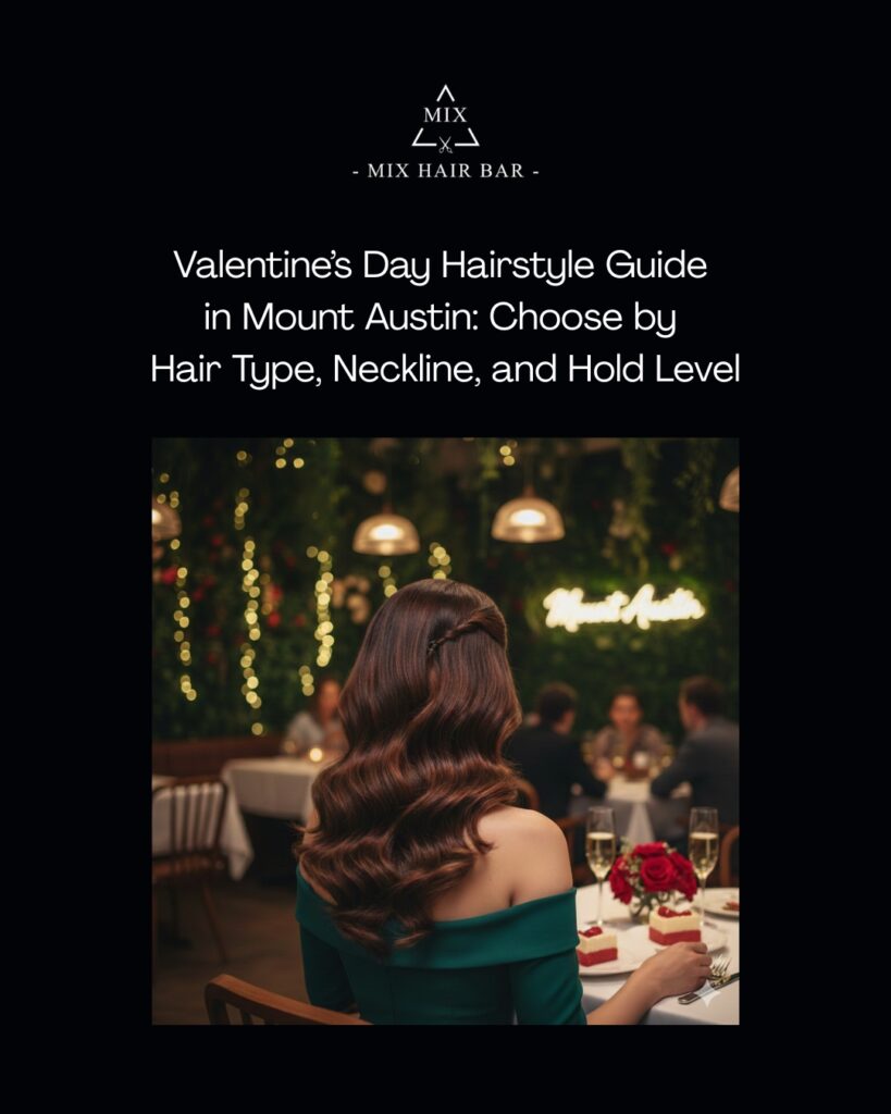 hair salon Mount Austin Valentine’s hairstyle half-up look